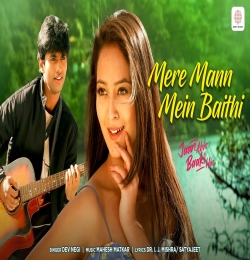 Mere Mann Mein Baithi - Dev Negi